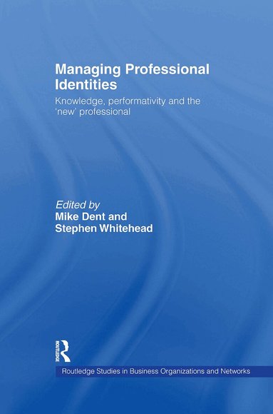 Mike Dent, Stephen Whitehead - Managing Professional Identities, Inbunden