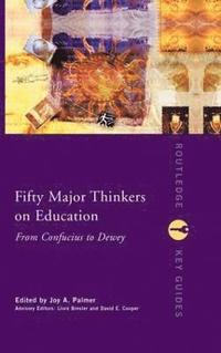 bokomslag Fifty Major Thinkers on Education