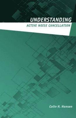 bokomslag Understanding Active Noise Cancellation