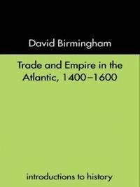 bokomslag Trade and Empire in the Atlantic 1400-1600