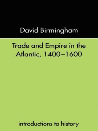 bokomslag Trade and Empire in the Atlantic 1400-1600