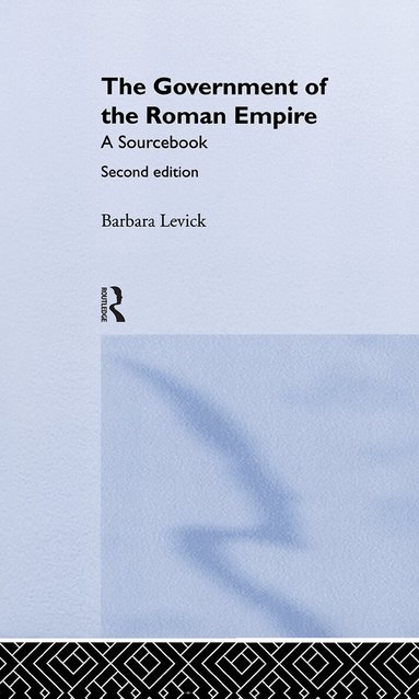Barbara Levick - Government of the Roman Empire, Inbunden