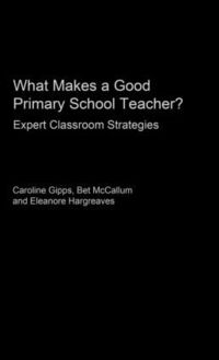 bokomslag What Makes a Good Primary School Teacher?