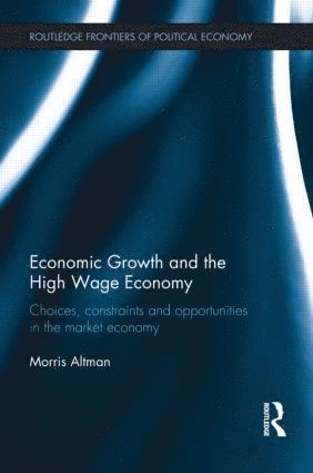 bokomslag Economic Growth and the High Wage Economy