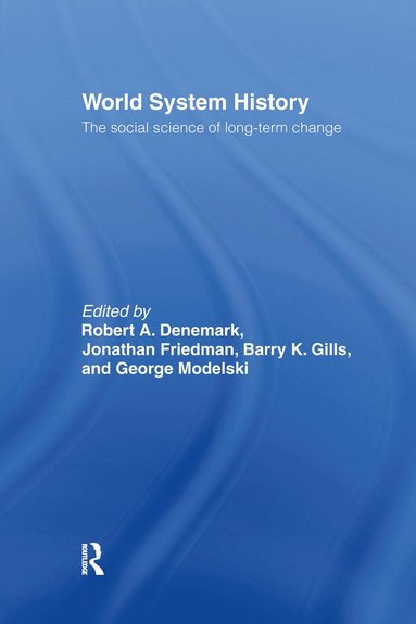 Robert. A Denemark, Jonathan Friedman, Barry K. Gills, George Modelski - World System History, Inbunden