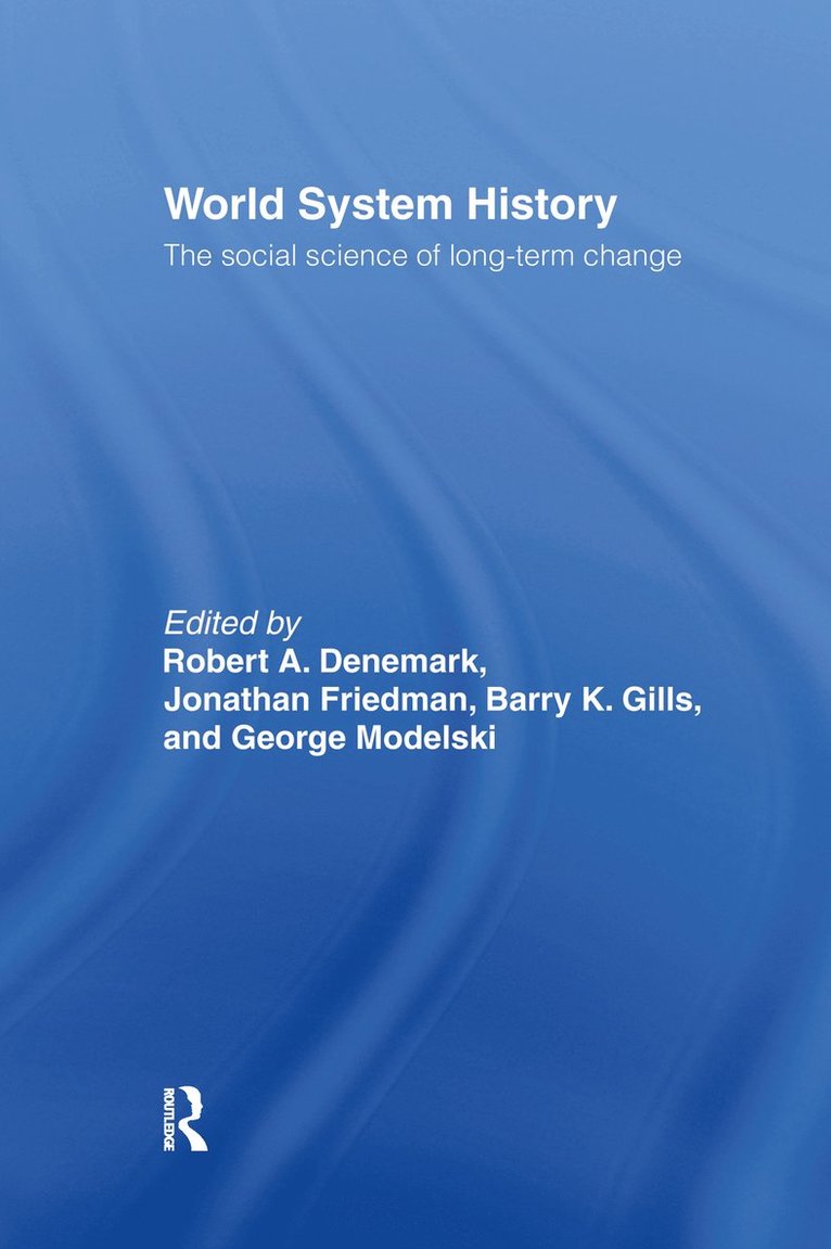 Robert. A Denemark, Jonathan Friedman, Barry K. Gills, George Modelski, Robert a. Denemark - World System History, Inbunden