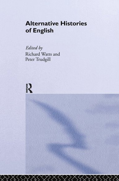 Peter Trudgill, Richard J. Watts - Alternative Histories of English, Inbunden