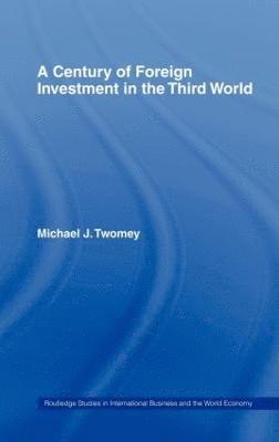 A Century of Foreign Investment in the Third World 1