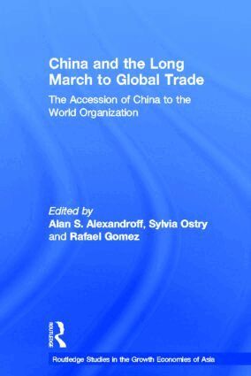 Alan S Alexandroff, Sylvia Ostry, Rafael Gomez - China and the Long March to Global Trade, Inbunden