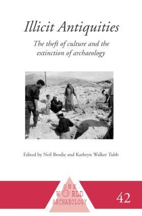 Neil Brodie, Kathryn Walker Tubb - Illicit Antiquities, Inbunden