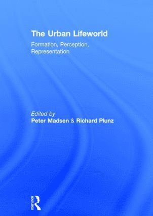 Peter Madsen, Richard Plunz - Urban Lifeworld, Inbunden