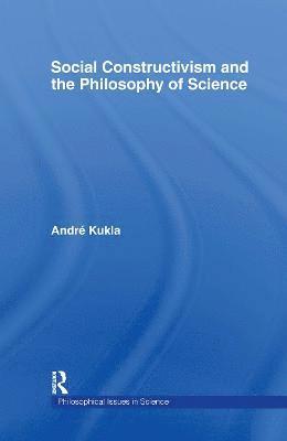 Social Constructivism and the Philosophy of Science 1