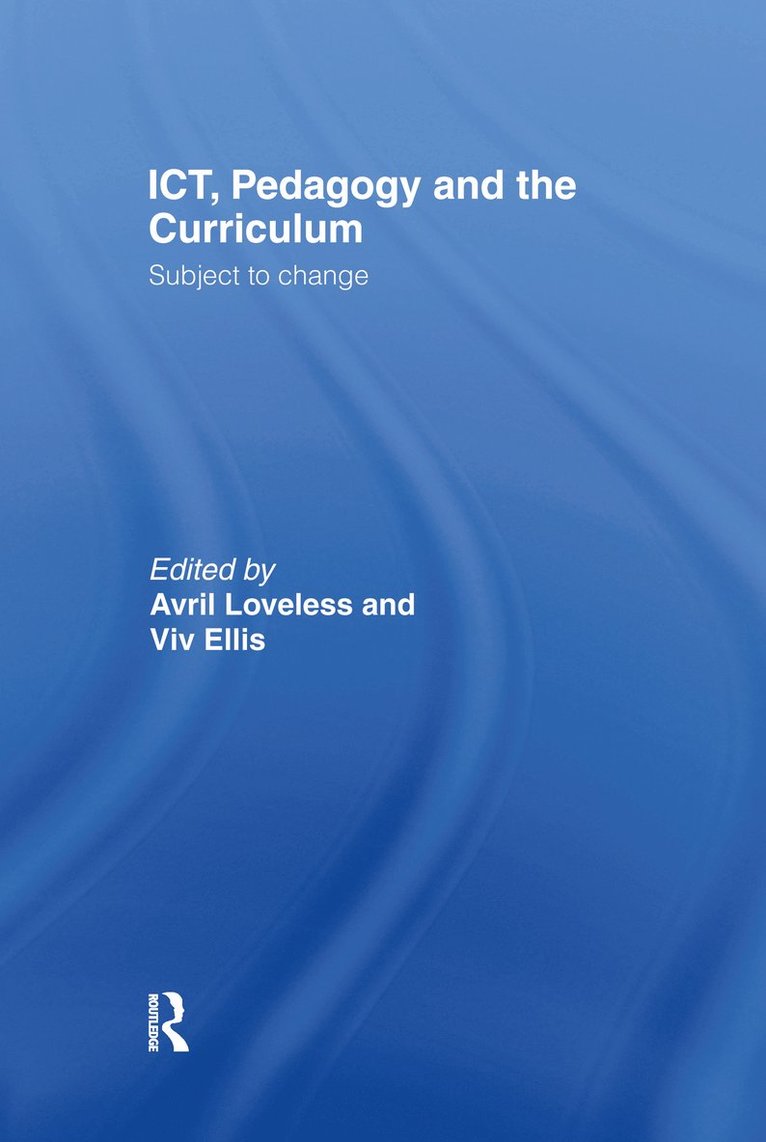 ICT, Pedagogy and the Curriculum 1