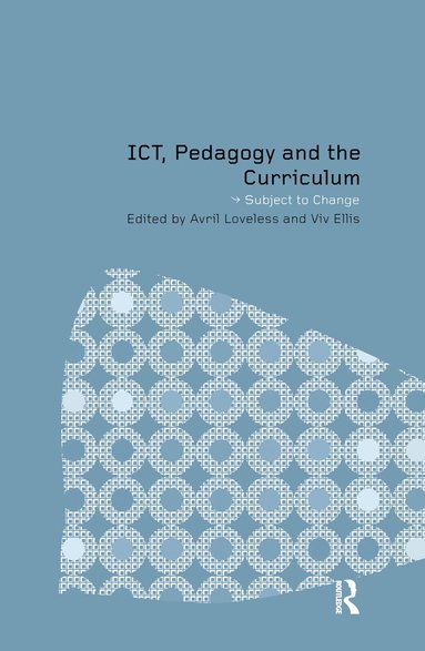 Viv Ellis, Avril Loveless - ICT, Pedagogy and the Curriculum, Häftad