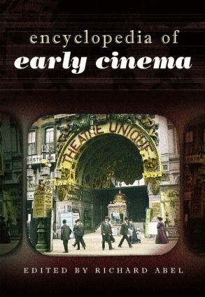 Richard Abel - Encyclopedia of Early Cinema, Inbunden