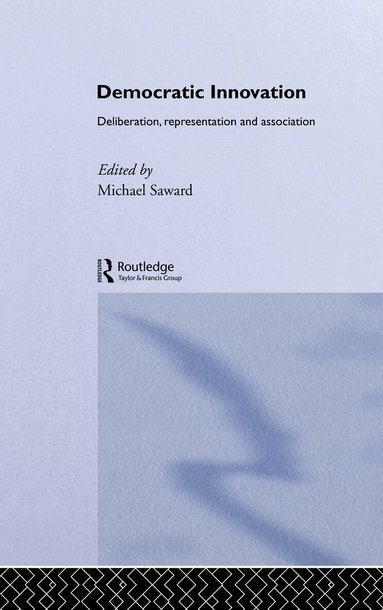 Michael Saward - Democratic Innovation, Inbunden