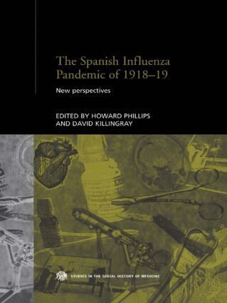 David Killingray, Howard Phillips - Spanish Influenza Pandemic of 1918-1919, Inbunden