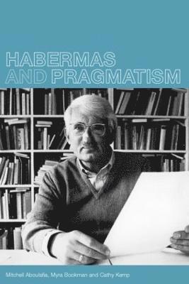 Habermas and Pragmatism 1
