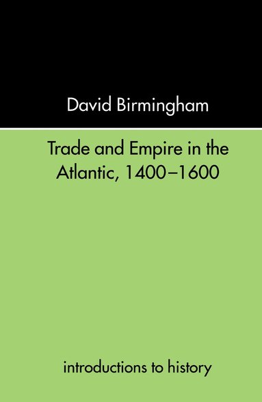 bokomslag Trade and Empire in the Atlantic 1400-1600