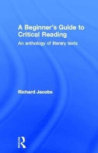 bokomslag A Beginner's Guide to Critical Reading