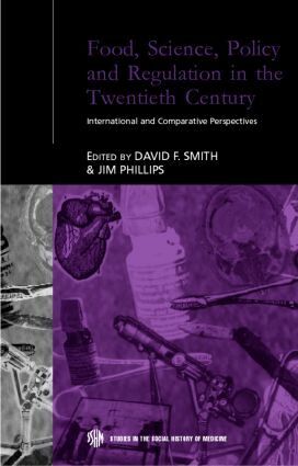 Jim Phillips, David F. Smith - Food, Science, Policy and Regulation in the Twentieth Century, Inbunden