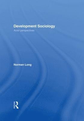 Norman Long - Development Sociology, Inbunden