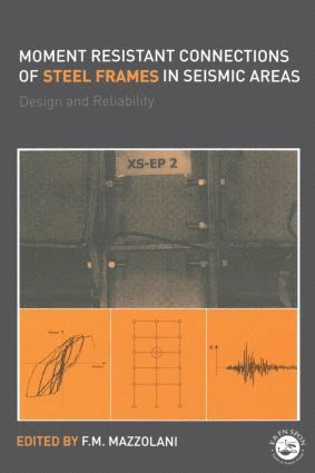 Federico Mazzolani - Moment Resistant Connections of Steel Frames in Seismic Areas, Inbunden