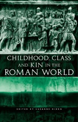 Suzanne Dixon - Childhood, Class and Kin in the Roman World, Inbunden