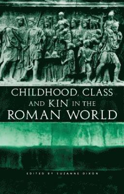 Childhood, Class and Kin in the Roman World 1