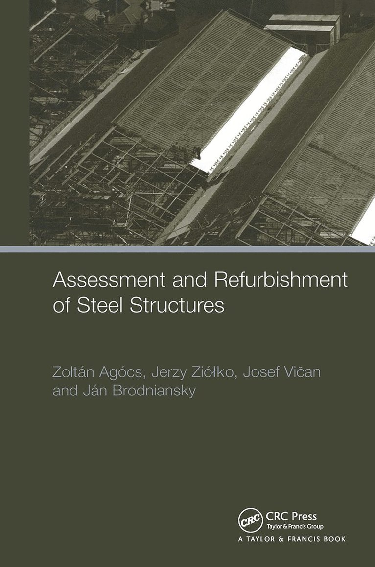 Zoltan Agocs, Jan Brodniansky, Josef Vican, Jerzy Ziolko - Assessment and Refurbishment of Steel Structures, Inbunden