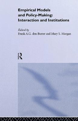 Mary Morgan, Frank den Butter, UK) Morgan, Mary (London School of Economics, the Netherlands) den Butter, Frank (Free University of Amsterdam, Frank Den Butter - Empirical Models and Policy Making, Häftad