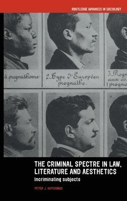 The Criminal Spectre in Law, Literature and Aesthetics 1