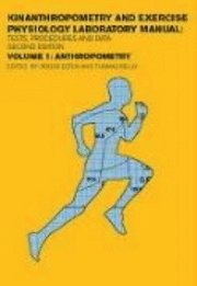 Roger Eston - Kinanthropometry and Exercise Physiology: Anthropometry, Measurement and Data Analysis, Häftad