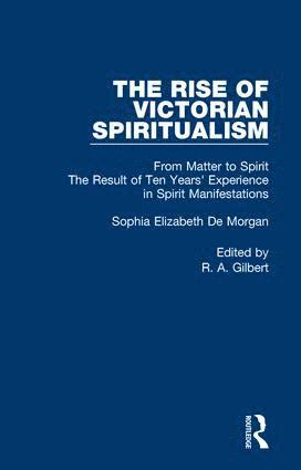 Sophia Elizabeth De Morgan - From Matter To Spirit V2, Inbunden