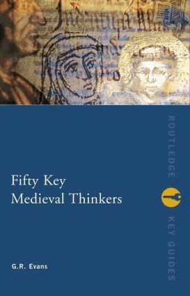 G.R. Evans - Fifty Key Medieval Thinkers, Inbunden
