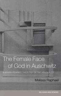 bokomslag The Female Face of God in Auschwitz