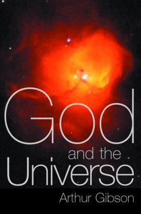 Arthur Gibson - God and the Universe, Inbunden