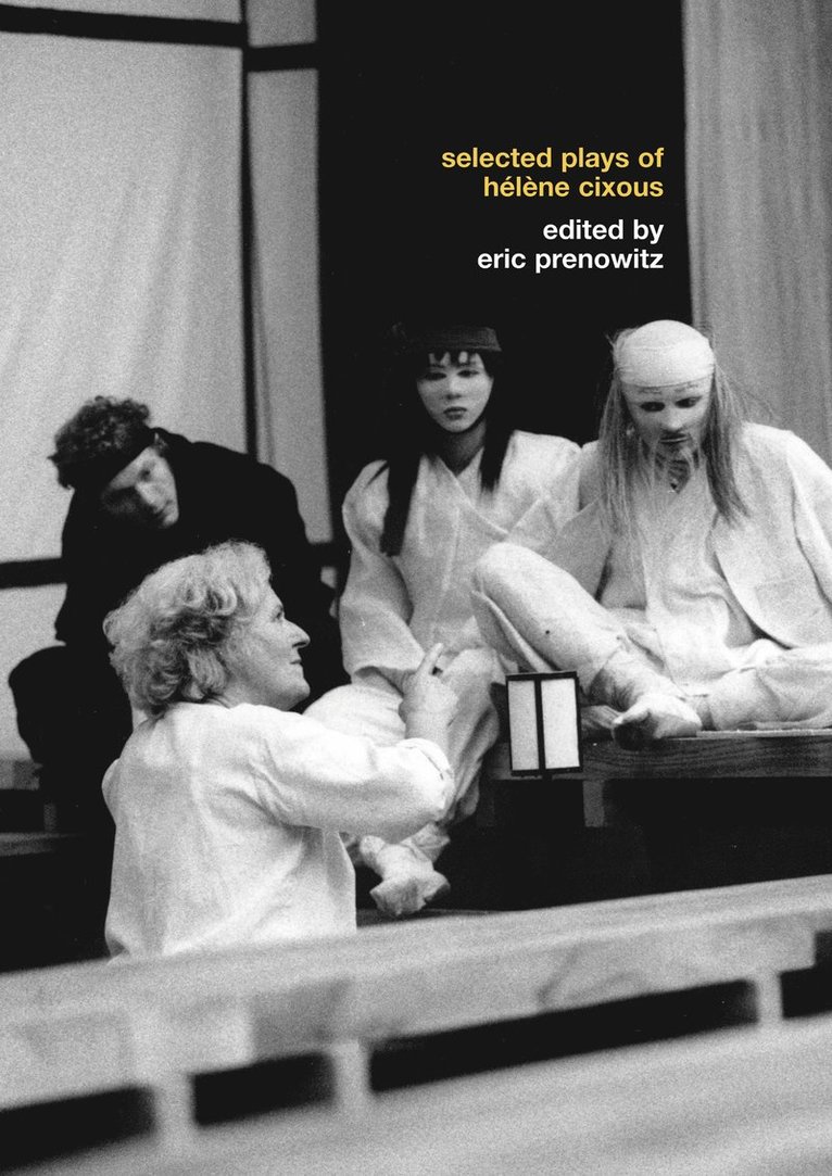 Hélène Cixous, Helene Cixous - Selected Plays of Hélène Cixous, Häftad