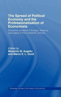 Massimo Augello, Marco Guidi, Italy) Augello, Massimo (University of Pisa, Italy) Guidi, Marco (University of Brescia - Spread of Political Economy and the Professionalisation of Economists, Inbunden