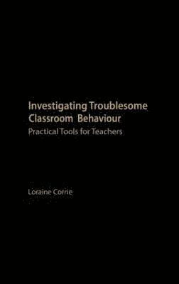 Investigating Troublesome Classroom Behaviours 1