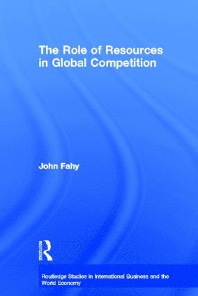John Fahy - Role of Resources in Global Competition, Inbunden