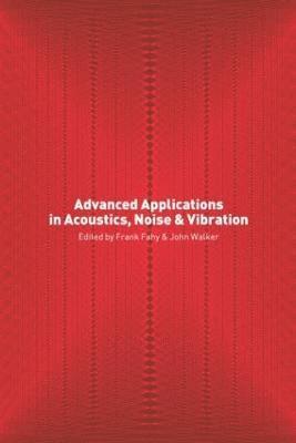 Advanced Applications in Acoustics, Noise and Vibration 1