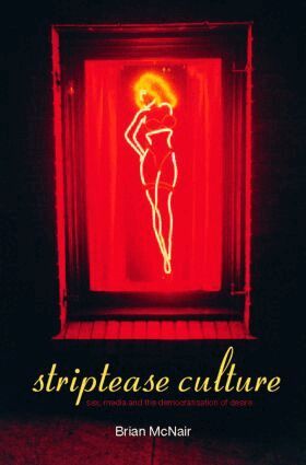 Brian McNair - Striptease Culture, Häftad