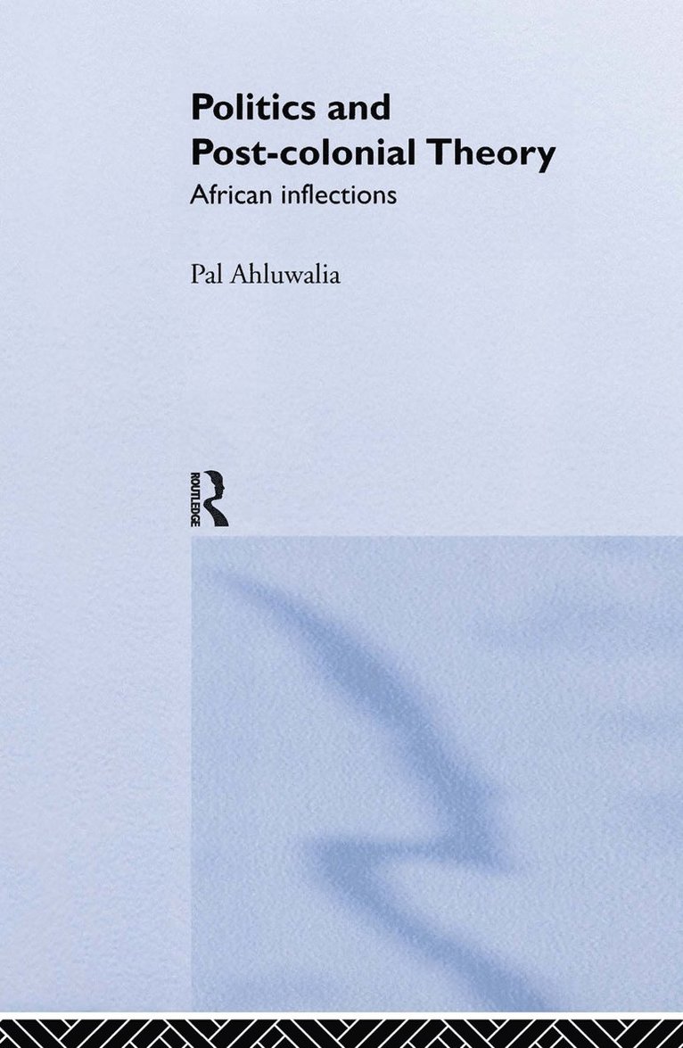 Pal Ahluwalia - Politics and Post-Colonial Theory, Inbunden