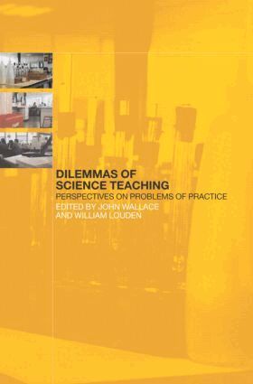 John Wallace, William Louden - Dilemmas of Science Teaching, Häftad