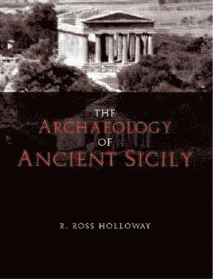 bokomslag The Archaeology of Ancient Sicily