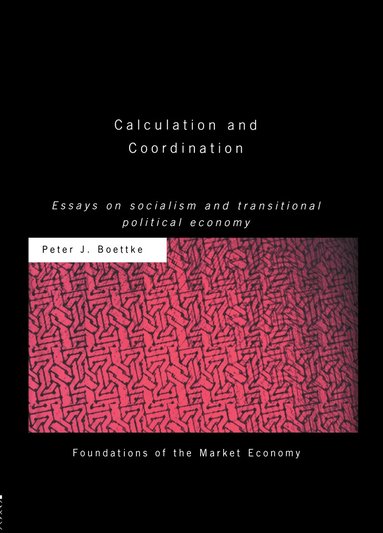 Peter J Boettke - Calculation and Coordination, Inbunden