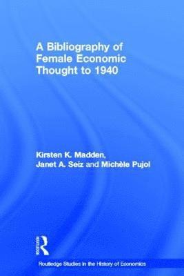 A Bibliography of Female Economic Thought up to 1940 1