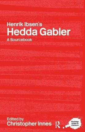 Christopher Innes - Henrik Ibsen's Hedda Gabler, Inbunden