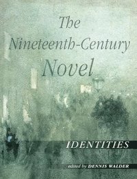 bokomslag The Nineteenth-Century Novel: Identities